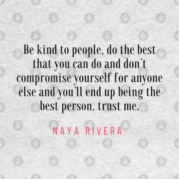 Naya Rivera Quote / Citation by Dreamer Soft